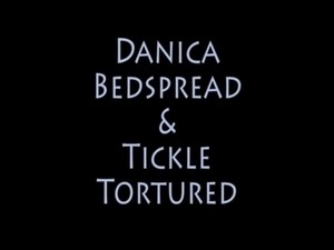 Danica Bedspread and Tickle Tortured free